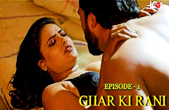 Ghar Ki Rani S01E01 (2024) Hindi Hot Web Series Lookentertainment