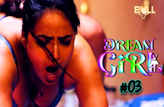 Dream Girl S01E03 (2024) Hindi Hot Web Series Bullapp