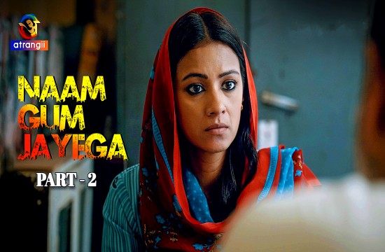 Naam Gum Jayega P02 (2024) Hindi Hot Web Series Atrangii